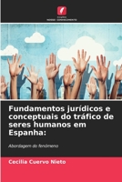Fundamentos jurídicos e conceptuais do tráfico de seres humanos em Espanha:: Abordagem do fenómeno B0CKKWD6KL Book Cover