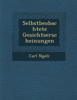 Selbstbeobachtete Gesichtserscheinungen 1286969034 Book Cover