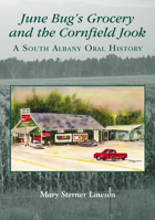 June Bugs Grocery and the Cornfield Jook: A South Albany Oral History (GA) (Voices of America) 0738514624 Book Cover