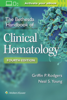 Bethesda Handbook of Clinical Hematology 0781747155 Book Cover
