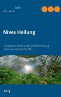 Nives Heilung: Diagnose Krebs und (Selbst) Heilung - Eine wahre Geschichte. 3735758142 Book Cover
