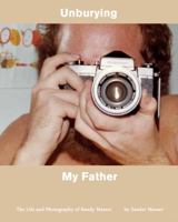 Unburying My Father: The Life and Photography of Randy Masser 0578383098 Book Cover