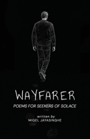 Wayfarer: Poems for Seekers of Solace 1805880705 Book Cover