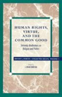 Human Rights, Virtue and the Common Good 084768279X Book Cover