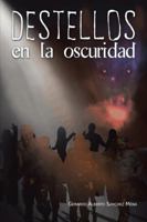 Destellos En La Oscuridad 1463351305 Book Cover