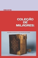 COLEÇÃO DE MILAGRES: maravilhas acontecem na vida daqueles que creem (Portuguese Edition) B087SDHPQX Book Cover