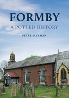Formby: A Potted History 1398121533 Book Cover