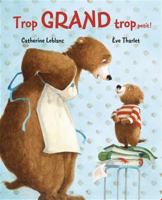 Trop GRAND, trop petit ! 2354133707 Book Cover