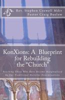 Konxions: A Blueprint for Rebuilding the Church: Reaching Those Who Have Become Marginalized in Our Traditional Mainline Denominations 1466394390 Book Cover