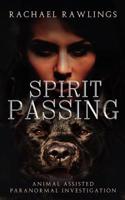 Spirit Passing print: Animal Assisted Paranormal Investigation 1719050767 Book Cover