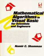 Mathematical Algorithms in Visual Basic for Scientists & Engineers (Programming Tools for Scientists & Engineers) 0079120032 Book Cover