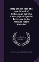 Italy and the rise of a new school of criticism in the 18th century 1347473092 Book Cover