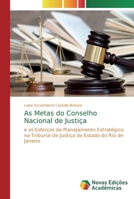 As Metas do Conselho Nacional de Justi�a 613970815X Book Cover