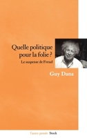 Quelle Politique Pour La Folie ?: Le Suspense de Freud 2234062551 Book Cover