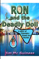 RON AND THE DEADLY DOLL: A story of Chemistry, Greed, and Murder. B08MSHCFS5 Book Cover