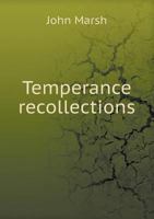 Temperance Recollections 1425540872 Book Cover