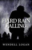 Hard Rain Falling 1424181496 Book Cover