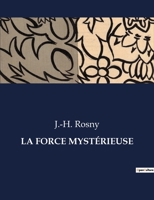 La Force Mystérieuse (French Edition) B0CHTPCSMK Book Cover