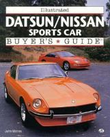 Illustrated Datsun/Nissan Sports Car Buyer's Guide (Illustrated Buyer's Guide) 0760301360 Book Cover