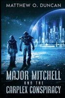 Major Mitchell and the Carplex Conspiracy: Part of the Lt. Reilly series null Book Cover