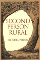 Second Person Rural: More Essays of a Sometime Farmer 0879238348 Book Cover