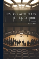 Les Lois Actuelles De La Guerre 1022846930 Book Cover
