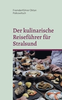 Der kulinarische Reisef?hrer f?r Stralsund: 2021/ 2022 3756218996 Book Cover