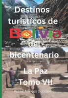 Destinos turisticos de Bolivia del Bicentenario La Paz: Tomo VII B0BQGH8WF6 Book Cover