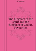 Realm of the spirit, and the kingdom of Caesar. Favorites 5519557594 Book Cover
