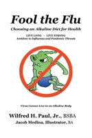 Fool the Flu: Choosing an Alkaline Diet for Health 1662411154 Book Cover