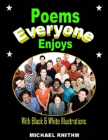 Poems Everyone Enjoys: With B/W Illustrations B08JDXBND2 Book Cover