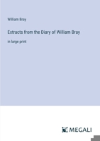 Extracts from the Diary of William Bray: in large print 3368318446 Book Cover