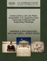 Acree (John) v. Air Line Pilots Association U.S. Supreme Court Transcript of Record with Supporting Pleadings 1270552910 Book Cover