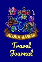 Aloha Hawaii Travel Journal: Notebook with 120 Pages (6-inches x 9-inches) of Blank Lined Journal and Dot Grid Paper for Men, Women and Children to Record Their Holiday and Vacation Memories in the Ha 108726653X Book Cover