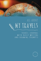 All about my travels: kids travel journal with daily writing and drawing prompts: Travel journal for kids and teens 0648121534 Book Cover