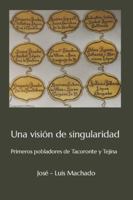Una Visi�n de Singularidad: Primeros Pobladores de Tacoronte Y Tejina 1536943983 Book Cover