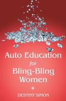 Auto Education for Bling-Bling Women 1480876984 Book Cover