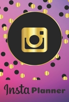 Insta Planner: Social Media Journal for Bloggers, Influencers, Entrepreneurs, To Help You Organize Your Social Media Content, Gain Followers and Build Your Brand on Instagram 1710057416 Book Cover