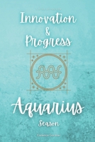 Aquarius Season: Innovation and Progress: A 30-Day Self-Help Guide (Transformation Through the Zodiac) B0DSZX1FSP Book Cover
