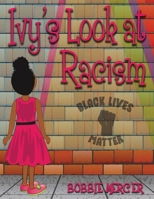 Ivy's Look at Racism 1604146834 Book Cover