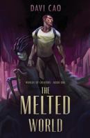 The Melted World 1549963023 Book Cover