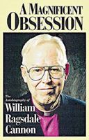 A Magnificent Obsession: The Autobiography of William Ragsdale Cannon 0687085756 Book Cover