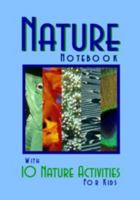 Nature Notebook for Kids: With 10 Nature Activities 0971110433 Book Cover