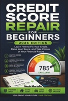 Credit Score Repair for Beginners: 2026 Edition - Learn How to Fix Your Credit, Raise Your Score, and Take Control of Your Financial Future B0H55KWLQ1 Book Cover