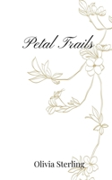 Petal Trails 1805668161 Book Cover