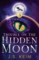 Trouble on the Hidden Moon 1393624537 Book Cover