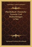 Physikalisch-Chemische Versuche Und Beobachtungen (1786) 1166313646 Book Cover