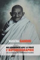 L'Histoire de mes Expériences avec la Vérité: l'Autobiographie de Mahatma Gandhi avec une Introduction de la Gandhi Research Foundation 1788949986 Book Cover