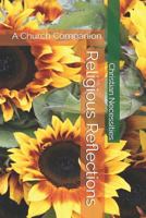 Religious Reflections: A Church Companion 1796788007 Book Cover