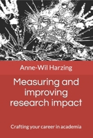 Measuring and improving research impact: Crafting your career in academia 1739609751 Book Cover